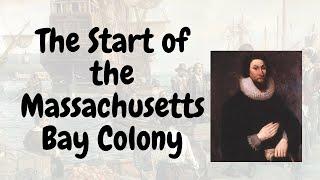 The Start of the Massachusetts Bay Colony