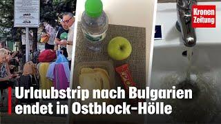 Urlaubstrip nach Bulgarien endet in Ostblock-Hölle | krone.tv NEWS