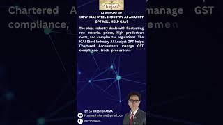 How ICAI Steel Industry AI Analyst GPT Will Help CAs?