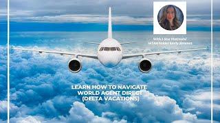 Learn How to Navigate World Agent Direct (Delta Vacations) with Emily Jimenez