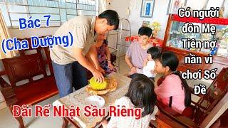 Thương Bác 7(Cha Dượng) Biết Con Gái Của Vợ Thèm Sầu Riêng Liền Mua 1 Trái Để Dành Cho Con Gái Về Ăn