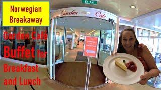 Come See Why Garden Cafe Buffet on Norwegian Breakaway is a MUST TRY!