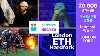 Kryptoda Negyed | Kriptó Röviden | 20 000 BTC / év, Kazakh adó, Marshall Wace, London Hardfork ETH