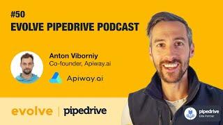 Evolve Pipedrive Podcast: #50 - Apiway, Anton Viborniy (HD)