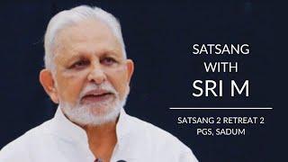 Satsang 2 | Retreat 2 | Peepal Grove School | Sri M | Dec 2024