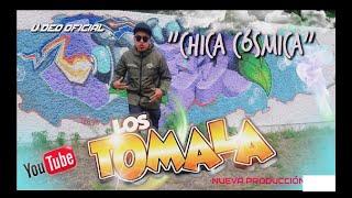 LOS TOMALA - MI CHICA COSMICA (VIDEO OFICIAL)