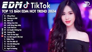 Hồng Nhan Remix  Top 15 Bản EDM Tiktok Gây Nghiện - BXH Nhạc Trẻ Remix Hot Trend Triệu View