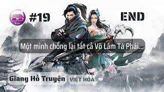 Giang Hồ Truyện﻿ VIỆT HÓA #19 END - Một mình chống lại tất cả Võ Lâm Tà Phái... HẾT GAME!