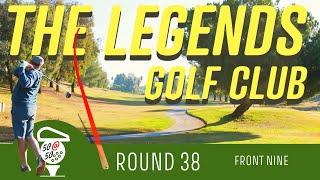 Good front nine at The Legends Golf Club in Temecula - Round 38 of my quest to play 50 at 50