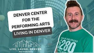 Living in Denver: The Denver Center for The Performing Arts (DCPA)