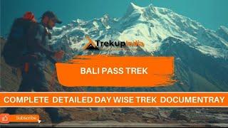 Bali Pass Trek, A Detailed Trek Documentary | By Mountain Expert Adhish From Trekup India