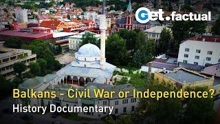 The Balkans in Flames - Civil Wars | Full Historical Documentary