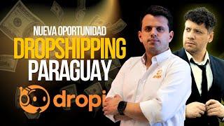 NUEVA OPORTUNIDAD - DROPSHIPPING EN PARAGUAY CON DROPI