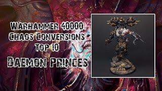 Warhammer 40000 - Chaos Conversions - Top 10 - Daemon Princes
