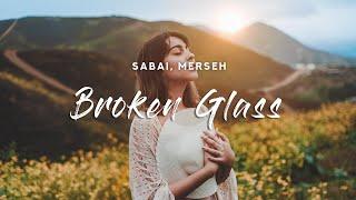 Sabai - Broken Glass (Lyrics) feat. Merseh