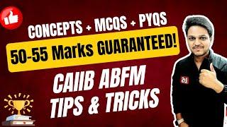 CAIIB ABFM | 50-55 Marks GUARANTEED with Last-Minute Bullet Points | Caiib with Ashish