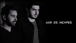 Karen Aslanyan & Sas Shakhparyan // AXR ES INCHPES // 2019