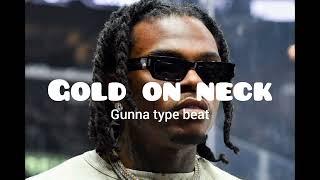 (free) GUNNA TYPE BEAT 2024 ~ "Gold on neck" |Trap beat 2024