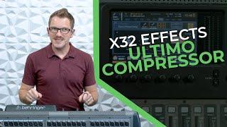 Ultimo Compressor - Behringer X32 Effects Tutorial