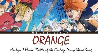 Haikyu!! Movie: Battle of the Garbage Dump Theme Song Full『SPYAIR - Orange』(Lyrics)