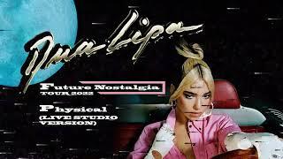 Dua Lipa - Physical (Live Studio Version) [from the Future Nostalgia Tour]