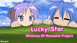 Project Lucky Star Faithful Windows XP Remaster | Bleeplo