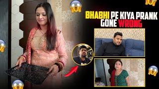 Bhabhi pe kiya first prank Gone Wrong