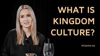 What is Kingdom Culture? | Serge & Alina Kucher