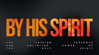 BY HIS SPIRIT (Part 4):  How to be Filled with the Holy Spirit // Oct. 13, 2024, 8AM