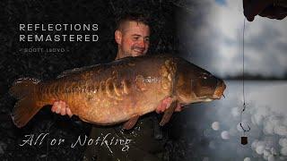 Reflections Remastered | All or Nothing | Scott Lloyd | A Carp Fishing Documentary