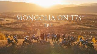 OFF-ROAD HEAVEN on T7s | MONGOLIA Arrival |  Ep 1