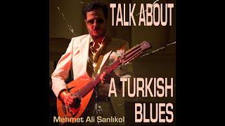 Talk About A Turkish Blues