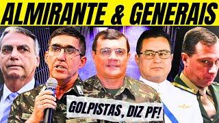 ALMIRANTE & GENERAIS GOLPISTAS JUNTOS COM BOLSONARO NO GOLPE DE ESTADO: 37 INDICIADOS!