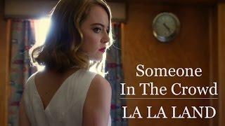 Someone In The Crowd - La La Land (2016)