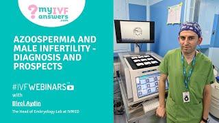Azoospermia and male infertility - diagnosis and prospects #IVFWEBINARS