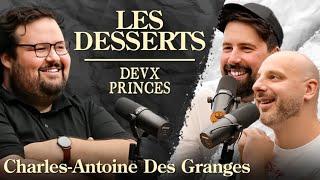 Deux Princes - Les desserts avec Charles-Antoine Des Granges