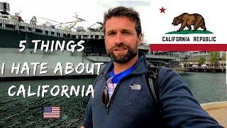 FIVE Things I HATE About CALIFORNIA, USA 