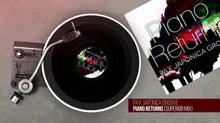 PAX JAPONICA GROOVE - Piano Returns(Superior mix)