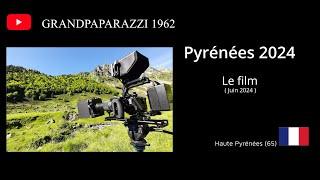 Pyrenees 2024 - Le film de nos randonnées