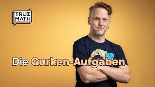 Die Gurken-Aufgaben