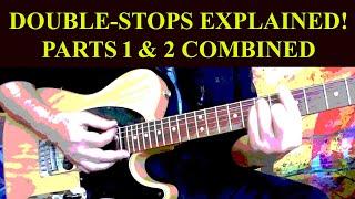 DOUBLE-STOPS ON GUITAR EXPLAINED! - Simple & Easy - Parts 1 & 2 Combined