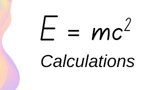 Mass-energy Equivalence Equation & Calculations // HSC Physics