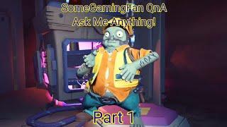 The SomeGamingFan QnA! (900 sub special - part 1)