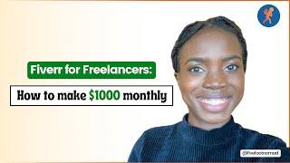 The 7 tips to help you make $1000 monthly on Fiverr