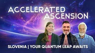 Accelerated Ascension 3: Join Us for a Quantum Leap in Slovenia