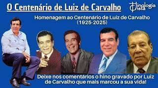 ESPECIAL 100 ANOS DE LUIZ DE CARVALHO [1925-2025] - SELEÇÃO HINOLOGIA CRISTÃ