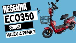 Resenha da eco 350 smart sera que valeu a pena?