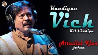 Kandiyan Vich Rol Chodiya | Attaullah Khan Esakhelvi