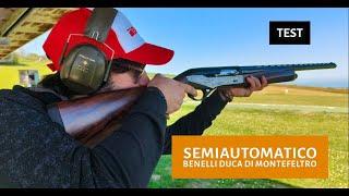 Benelli Duca di Montefeltro, la prova del semiautomatico nella sua nuova versione