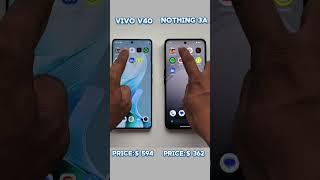 Is the Nothing Phone 3a Better Than Vivo V40? Let’s Find Out! #shorts